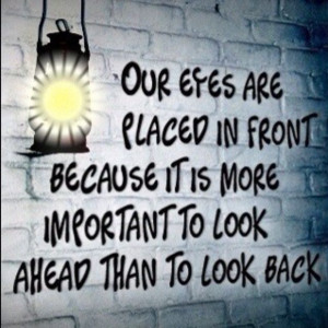 ... is more important to look ahead than to look back. #quotes #optometry