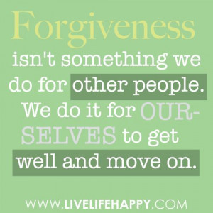 Forgiveness is hard to do....do it for yourself.
