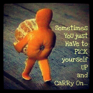 Sometimes you just have to pick yourself up and carry on... #Truth