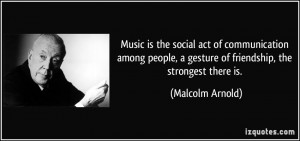 More Malcolm Arnold Quotes