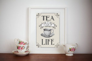 Tea Poster, Vintage Teacup, Quote Print, Kitchen Wall Art, Shabby Chic ...