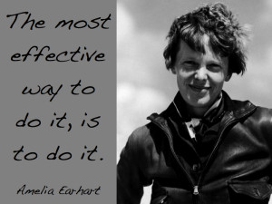 Amelia Earhart on Effectiveness…