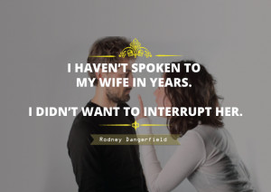 Rodney Dangerfield Funny Marriage Quote