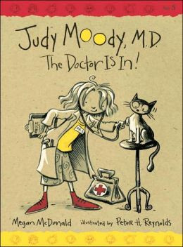 Judy Moody, M. D.: The Doctor is In! (Judy Moody Series #5)
