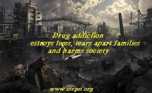 Drug addiction destroys lives, tears apart families and harms society.
