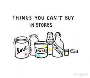Things You Can’t Buy In Stores ” ~ Money Quote