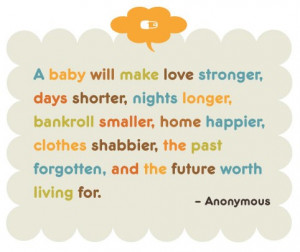 Want more? Baby girl quote s and Baby boy quotes here.
