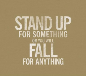 Stand Up for Something Quotes