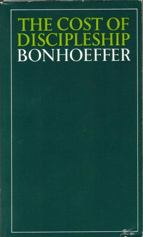 the cost of discipleship quotes by dietrich bonhoeffer 106 quotes