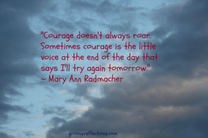 Mary Ann Radmacher on courage quote. Photo taken in Orange Co, CA ...