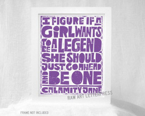 calamity jane quote quotes for girls teenage girls room decor women ...