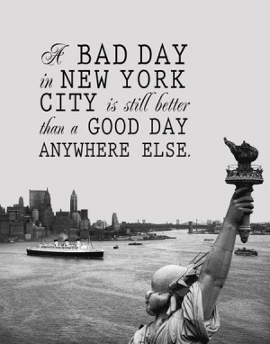 Better Than Anywhere Else - New York City Quote