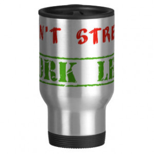 Funny work quote don't stress work less stainless steel travel mug