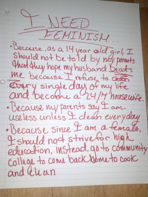 NEED FEMINISM…•Because, as a 14 year old girl (Or any age at all ...