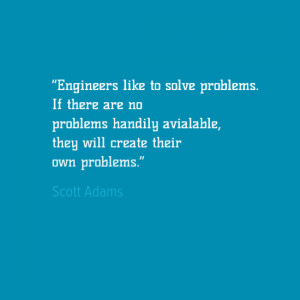 Engineering Quotes - Scott Adams