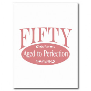 50th birthday, Fifty - Aged to Perfection Post Card