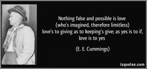 false and possible is love (who's imagined, therefore limitless) love ...