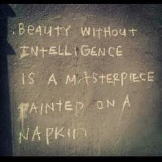 ... be that girl, Be a masterpiece! Beauty intelligence strong woman quote