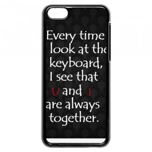 Love Quotes About Keyboard iPhone 5c Case