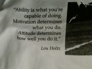 ... quotes. Wordless Wednesday - Quote To Live By.. Lou Holtz Quote