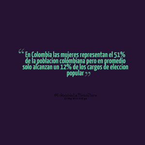 Quotes Picture: en colombia las mujeres representan el 51% de la ...