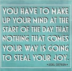 LET NOTHING STEAL YOUR JOY