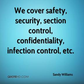 We cover safety, security, section control, confidentiality, infection ...
