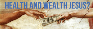 Beware the health and wealth gospel