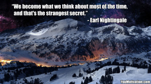 Picture-Quote-By-Earl-Nightingale-We-become-what-we-think-about-most ...