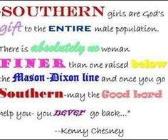 Kenney Chesney quote about southern girls!