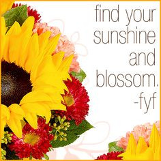 ... your sunshine and blossom.