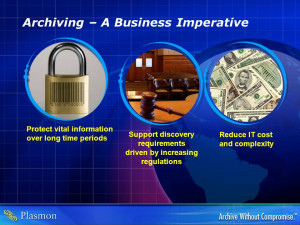 Archiving – A Business Imperative Support discovery requirements ...