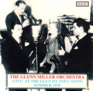 Glenn-Miller-At-the-Glen-Island-Casino---Summer-1939.jpg