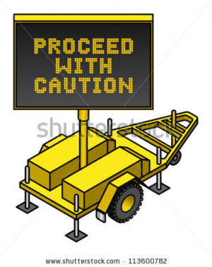 Proceed With Caution Road Signs A mobile road-side dot-matrix led ...
