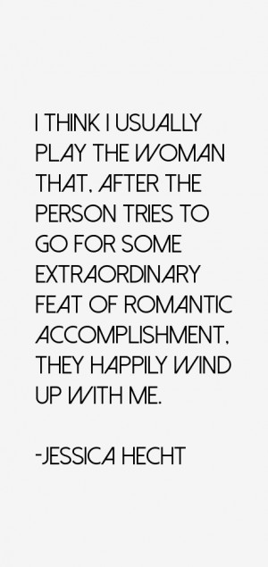 think I usually play the woman that after the person tries to go