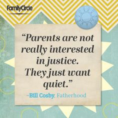 ... because parents don't want to listen, they don't want to be parents