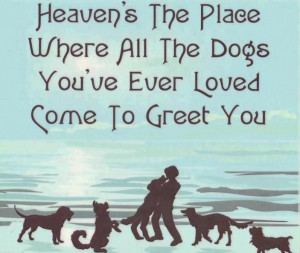 Heaven's The Place All Dogs Go