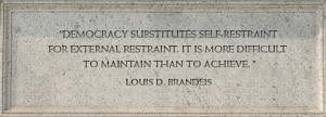 ... to maintain than to achieve.'' a quote from Louid D. Brandeis