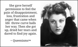 ... her way. Then she got up, dried her tears and dared to find joy again