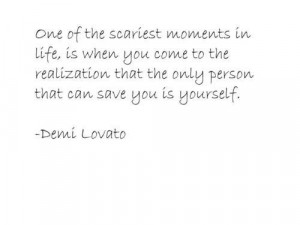 Demi lovato, quotes, sayings, scary, life, deep