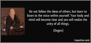 the ideas of others, but learn to listen to the voice within yourself ...