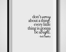 Don't Worry About A Thing, Bob Marley, Quote Print, Quotation Print ...