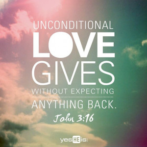 unconditional love gives without expecting unconditional love love of ...