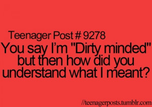 great comeback for my friends who say im too dirty minded