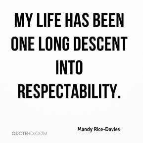 ... Rice-Davies - My life has been one long descent into respectability