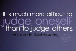 Judgement Quote: It is much more difficult to judge...
