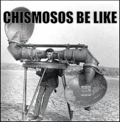 Chismosos translates to 