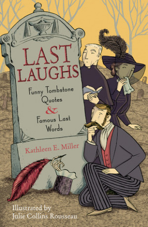 Start by marking “Last Laughs: Funny Tombstone Quotes and Famous ...