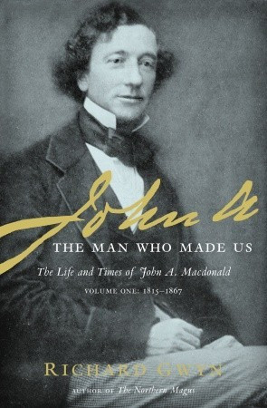 ... Us (The Life and Times of John A. Macdonald - Volume One: 1815-1867