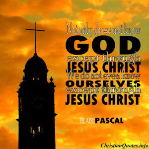 Blaise Pascal Christian Quote - Jesus Christ